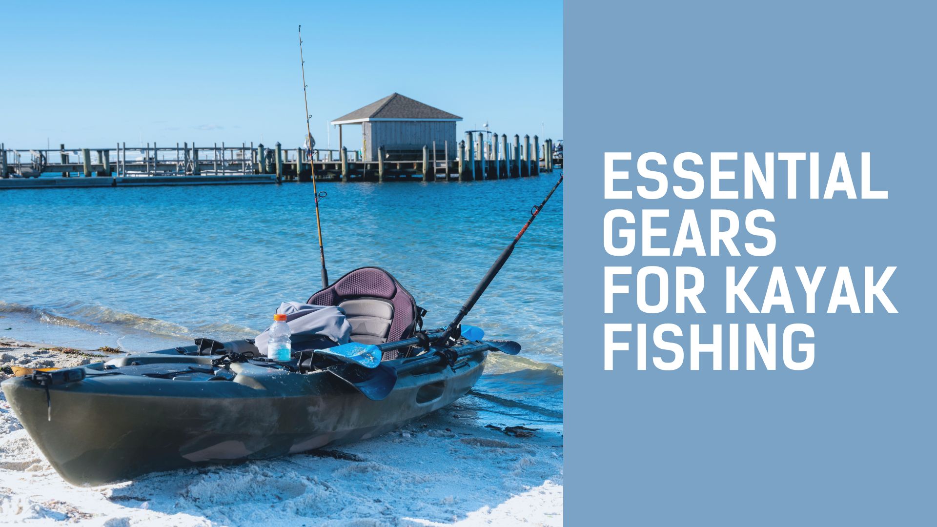 7 Essential Gear Items For Kayak Fishing Us Harbors