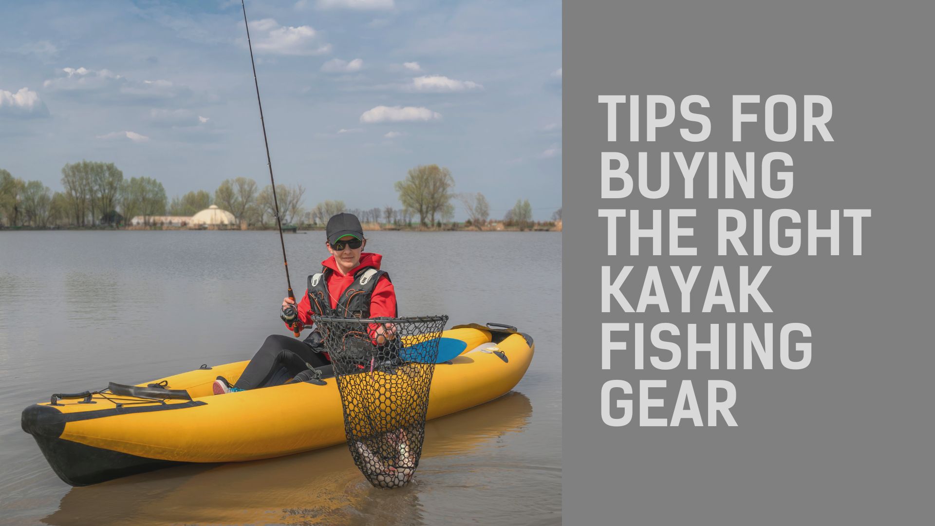 Gear Up: Must-Have Items for Your First Fishing Kayak 